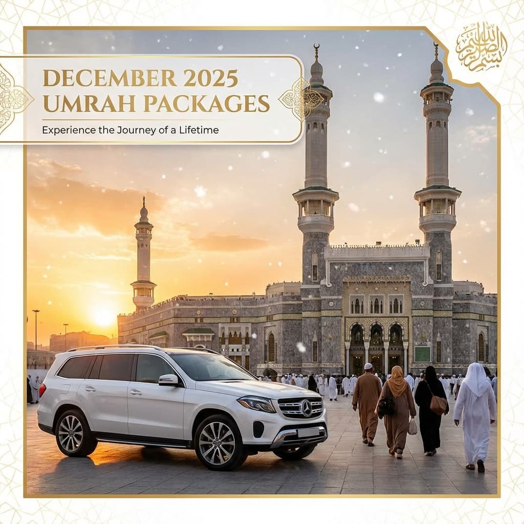 December 2025 Umrah Packages: Last-Minute Transport Deals & Complete Guide | Book Today